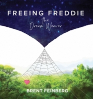 Freeing Freddie the Dream Weaver 075700458X Book Cover
