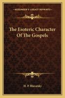 The Esoteric Character Of The Gospels 1162907096 Book Cover