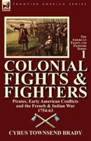 Colonial Fights And Fighters: American Fights And Fighters Series 0857067664 Book Cover