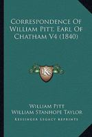 Correspondence Of William Pitt, Earl Of Chatham V4 1166490386 Book Cover