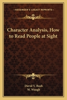 Character Analysis, How to Read People at Sight 0766102874 Book Cover