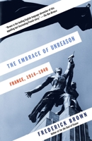 The Embrace of Unreason: France, 1914-1940 0307742369 Book Cover