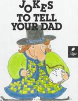 Jokes to Tell Your Dad : Funny Side Up Series 1567660983 Book Cover