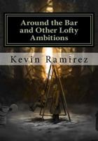 Around the Bar and Other Lofty Ambitions 1535134747 Book Cover