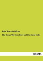 The Ocean Wireless Boys and the Naval Code 1515384845 Book Cover