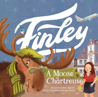 Finley : A Moose in Chartreuse 1957655593 Book Cover