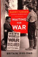 Waiting for War: Britain 1939–1940 1785785486 Book Cover