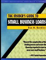 The Insider's Guide to Small Business Loans 1555713734 Book Cover
