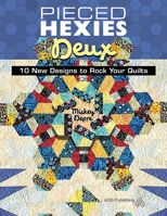 Pieced Hexies Deux: 10 New Designs to Rock Your Quilts 1611691222 Book Cover