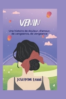 VENIN: Une histoire de douleur, d'amour, de vengeance, de vengeance (French Edition) B0FD821311 Book Cover