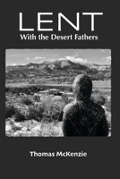 Lent with the Desert Fathers 0996049932 Book Cover