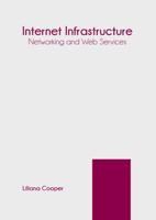 Internet Infrastructure: Networking and Web Services B0FH63X9KW Book Cover