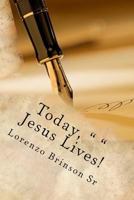 Today, Jesus Lives! 1548748579 Book Cover