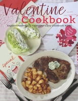 Valentine Cookbook: Explore Homemade Valentine's Day Cookbook NOW! B08NDT5PRH Book Cover