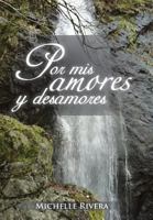 Por MIS Amores y Desamores 1463356080 Book Cover