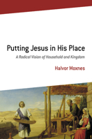 Putting Jesus in His Place: A Radical Vision of Household and Kingdom 0664223109 Book Cover