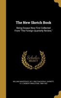 The new sketch book: being essays now first collected from "The Foreign Quarterly Review," 1371909652 Book Cover