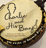 Charlie & His Banjo: The Story of Charlie Poole 1716249910 Book Cover