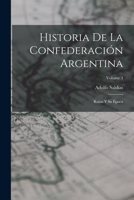 Historia De La Confederación Argentina: Rozas Y Su Época; Volume 3 1018044558 Book Cover
