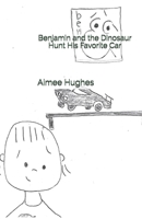 Benjamin and the Dinosaur Hunt His Favorite Car B0849X7TZL Book Cover