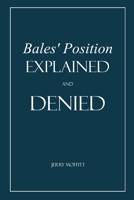 Bales' Position Explained and Denied: On Marriage, Divorce, Remarriage among non-Christians 169568110X Book Cover