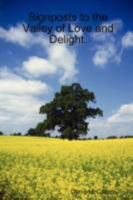 Signposts to the Valley of Love and Delight. 1847992463 Book Cover