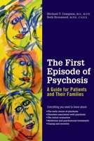 The First Episode of Psychosis: A Guide for Patients and Their Families 0190920688 Book Cover