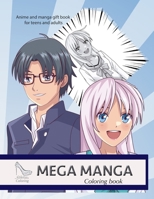 MEGA MANGA coloring book: Anime and manga gift book for teens and adults B084Q9VQ7S Book Cover