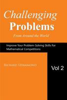 Challenging Problems from Around the World Vol. 2: Math Olympiad Contest Problems 1095887874 Book Cover