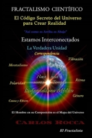 El Fractalismo Científico: El código secreto del Universo para crear realidad B0C1DV22TZ Book Cover