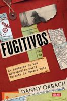 Fugitivos / Fugitives. A History of Nazi Mercenaries (Spanish Edition) 8410214555 Book Cover