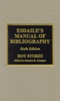 Esdaile's Manual of Bibliography 0810839229 Book Cover