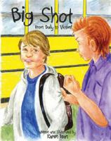 Big Shot, From Bully To Victim 1938807111 Book Cover