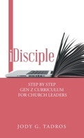Idisciple: Step by Step Gen Z Curriculum for Church Leaders 166421495X Book Cover