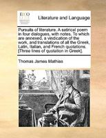 The Pursuits of Literature: A Satirical Poem in Four Dialogues, with Notes 1241020973 Book Cover