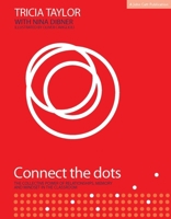 Connect the Dots: The Collective Power of Relationships, Memory and Mindset in the classroom 1912906368 Book Cover