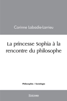 La princesse Sophia à la rencontre du philosophe (French Edition) 2414571691 Book Cover