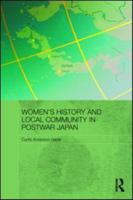 Women's History And Local Community In Postwar Japan 0415559391 Book Cover