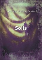 Soils, How to Handle and Improve Them 1355928605 Book Cover