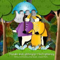 Thunder and Lightning Isn't So Frightening. 0983032149 Book Cover