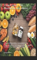 Codex Vitae – Die Biochemie des Lebens: Vitamine, Mineralien, Aminosäuren und hormonähnliche Substanzen in physiologischer, biochemischer und klinischer Systematik B0FWB2B8J9 Book Cover