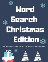 Word Search Christmas Edition: 75 Puzzle Pages With Word Search for Children and Adults! Large Print, Funny Gift For Everyone (75 Pages, 8.5 x 11) 1709903589 Book Cover