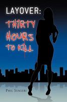 Layover: Thirty Hours to Kill 1441513159 Book Cover