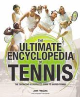 The Ultimate Encyclopedia of Tennis 1858685397 Book Cover