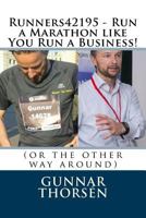 Runners42195 - Run a Marathon Like You Run a Business!: (Or the Other Way Around) 154070422X Book Cover