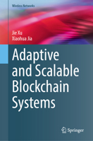 Adaptive and Scalable Blockchain Systems (Wireless Networks) 3031908104 Book Cover