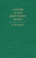 HISTORY OF THE MONT PELERIN SOCIETY, A 0865971366 Book Cover