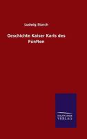 Geschichte Kaiser Karls Des Funften 3957386136 Book Cover