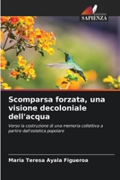 Scomparsa forzata, una visione decoloniale dell'acqua 6209126669 Book Cover