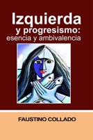 izquierda y progresismo: Escencia y ambivalencia 994518296X Book Cover